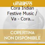 Cora Indian Festive Music / Va - Cora Indian Festive Music / Va cd