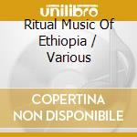 Ritual Music Of Ethiopia / Various cd