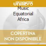 Music Equatorial Africa cd