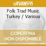 Folk Trad Music Turkey / Various cd