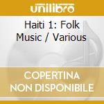 Haiti 1: Folk Music / Various cd