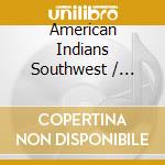 American Indians Southwest / Various cd