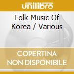Folk Music Of Korea / Various cd