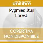 Pygmies Ituri Forest cd musicale