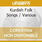 Kurdish Folk Songs / Various cd
