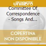 Committee Of Correspondence - Songs And Ballads Of Colonial And Revolutionary cd musicale di Committee Of Correspondence