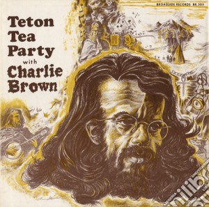 Charlie Brown - Teton Tea Party With Charlie Brown cd musicale di Charlie Brown