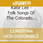 Katie Lee - Folk Songs Of The Colorado River cd