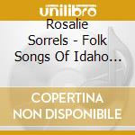 Rosalie Sorrels - Folk Songs Of Idaho And Utah cd musicale di Rosalie Sorrels