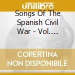 Songs Of The Spanish Civil War - Vol. 2-Songs Of The Spanish Ci cd musicale di Songs Of The Spanish Civil War