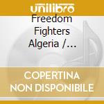 Freedom Fighters Algeria / Various cd