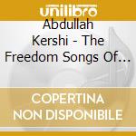 Abdullah Kershi - The Freedom Songs Of The Somali Republic cd musicale di Abdullah Kershi