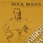 Dock Boggs - Excerpts From Interviews With Dock Boggs cd