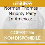 Norman Thomas - Minority Party In America: Interview Norman Thomas cd