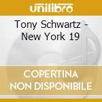 Tony Schwartz - New York 19 cd