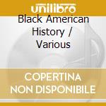 Black American History / Various cd