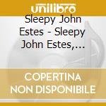 Sleepy John Estes - Sleepy John Estes, 1929-1940 cd