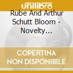 Rube And Arthur Schutt Bloom - Novelty Ragtime Piano Kings cd musicale di Rube And Arthur Schutt Bloom