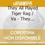 They All Played Tiger Rag / Va - They All Played Tiger Rag / Va cd