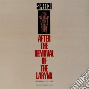 Speech After The Removal Of The Larynx / Various cd musicale