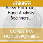 Betsy Hoffman - Hand Analysis: Beginners Introduction cd