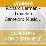 Richard Lerman - Travelon Gamelon: Music For Bicycles cd musicale di Richard Lerman