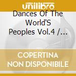 Dances Of The World'S Peoples Vol.4 / Various cd