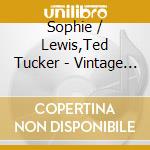 Sophie / Lewis,Ted Tucker - Vintage Show Biz Greats cd