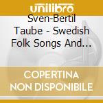 Sven-Bertil Taube - Swedish Folk Songs And Ballads cd