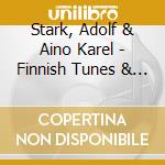 Stark, Adolf & Aino Karel - Finnish Tunes & Songs cd