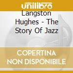 Langston Hughes - The Story Of Jazz cd