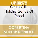 Geula Gill - Holiday Songs Of Israel cd