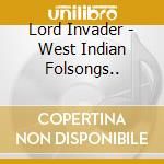 Lord Invader - West Indian Folsongs.. cd