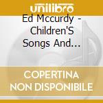 Ed Mccurdy - Children'S Songs And Stories cd