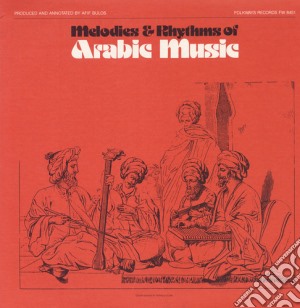 Melodies & Rhythms Of Arabic Music / Various cd musicale