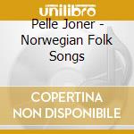 Pelle Joner - Norwegian Folk Songs cd