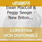 Ewan MacColl & Peggy Seeger - New Briton Gazette, Vol. 1 cd
