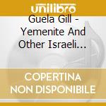 Guela Gill - Yemenite And Other Israeli Folksongs cd