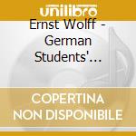 Ernst Wolff - German Students' Songs