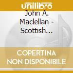 John A. Maclellan - Scottish Bagpipe Music cd