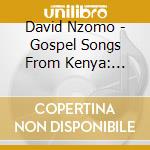 David Nzomo - Gospel Songs From Kenya: Kikamba Hymns cd musicale di David Nzomo