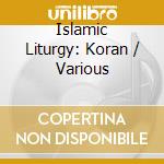 Islamic Liturgy: Koran / Various cd