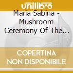 Maria Sabina - Mushroom Ceremony Of The Mazatec Indians Of Mexico