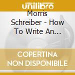 Morris Schreiber - How To Write An Effective Composition cd