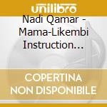 Nadi Qamar - Mama-Likembi Instruction Record (Thumb Piano) cd musicale di Nadi Qamar