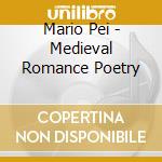 Mario Pei - Medieval Romance Poetry cd musicale
