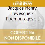 Jacques Henry Levesque - Poemontages: 100 Years Of Fren cd