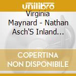 Virginia Maynard - Nathan Asch'S Inland Western Sea cd musicale di Virginia Maynard