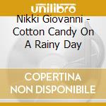 Nikki Giovanni - Cotton Candy On A Rainy Day cd musicale di Nikki Giovanni