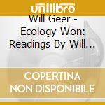 Will Geer - Ecology Won: Readings By Will Geer And Ellen Geer